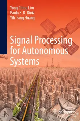 Lim / Diniz / Huang | Signal Processing for Autonomous Systems | Buch | 978-3-032-00674-5 | www.sack.de