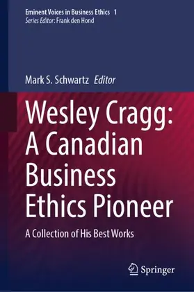 Schwartz |  Wesley Cragg: A Canadian Business Ethics Pioneer | Buch |  Sack Fachmedien