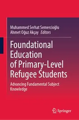 Semercioglu / Akçay | Foundational Education of Primary-Level Refugee Students | E-Book | www.sack.de