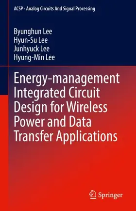 Lee |  Energy-management Integrated Circuit Design for Wireless Power and Data Transfer Applications | Buch |  Sack Fachmedien