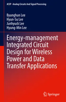 Lee | Energy-management Integrated Circuit Design for Wireless Power and Data Transfer Applications | E-Book | www.sack.de