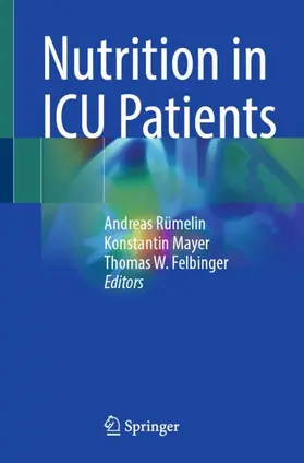 Rümelin / Mayer / Felbinger | Nutrition in ICU Patients | Buch | 978-3-032-00817-6 | www.sack.de