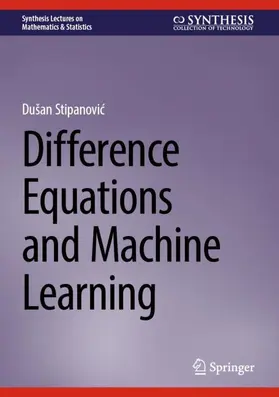 Stipanovic / Stipanovic |  Difference Equations and Machine Learning | Buch |  Sack Fachmedien