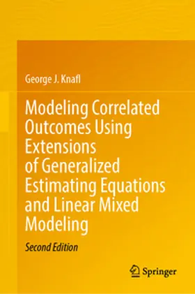 Knafl |  Modeling Correlated Outcomes Using Extensions of Generalized Estimating Equations and Linear Mixed Modeling | eBook | Sack Fachmedien