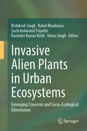 Singh / Bhadouria / Tripathi |  Invasive Alien Plants in Urban Ecosystems | eBook | Sack Fachmedien