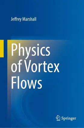 Marshall | Physics of Vortex Flows | Buch | 978-3-032-01050-6 | www.sack.de