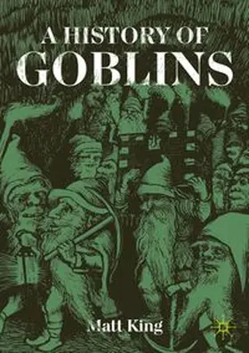 King |  A History of Goblins | eBook | Sack Fachmedien