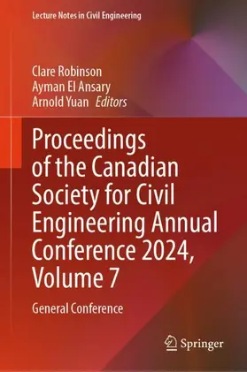 Robinson / El Ansary / Yuan |  Proceedings of the Canadian Society for Civil Engineering Annual Conference 2024, Volume 7 | Buch |  Sack Fachmedien