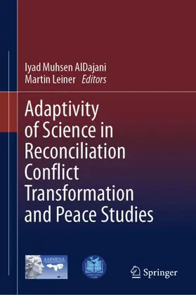 AlDajani / Leiner |  Adaptivity of Science in Reconciliation Conflict Transformation and Peace Studies | Buch |  Sack Fachmedien