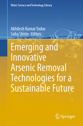 Yadav / Shirin |  Emerging and Innovative Arsenic Removal Technologies for a Sustainable Future | eBook | Sack Fachmedien