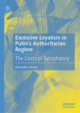 Libman |  Excessive Loyalism in Putin’s Authoritarian Regime | eBook | Sack Fachmedien