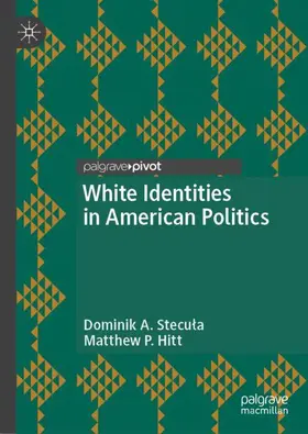 Stecula / Stecula / Hitt |  White Identities in American Politics | Buch |  Sack Fachmedien