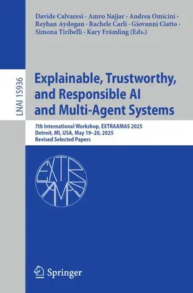 Calvaresi / Najjar / Omicini |  Explainable, Trustworthy, and Responsible AI and Multi-Agent Systems | Buch |  Sack Fachmedien