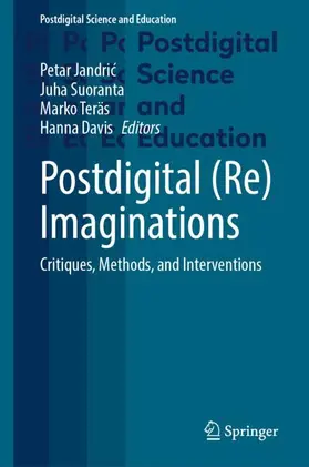 Jandric / Jandric / Suoranta |  Postdigital (Re)Imaginations | Buch |  Sack Fachmedien