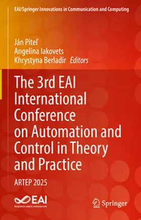 Pitel / Iakovets / Berladir |  The 3rd EAI International Conference on Automation and Control in Theory and Practice | eBook | Sack Fachmedien