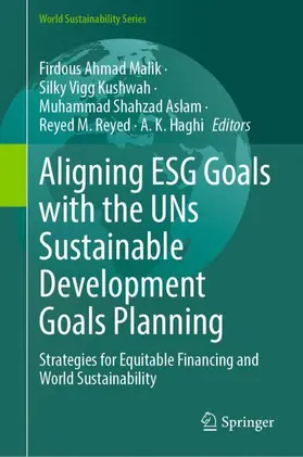 Malik / Kushwah / Aslam |  Aligning ESG Goals with the UNs Sustainable Development Goals Planning | Buch |  Sack Fachmedien