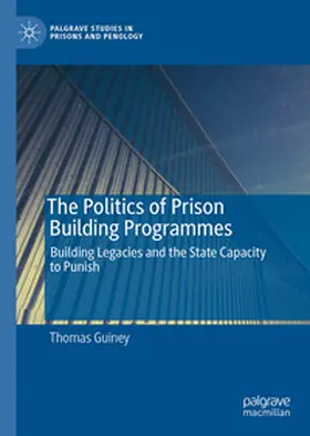 Guiney | The Politics of Prison Building Programmes | E-Book | www.sack.de