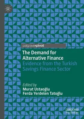 Ustaoglu / Ustaoglu / Yerdelen Tatoglu |  The Demand for Alternative Finance | Buch |  Sack Fachmedien