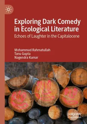 Rahmatullah / Gupta / Kumar |  Exploring Dark Comedy in Ecological Literature | Buch |  Sack Fachmedien