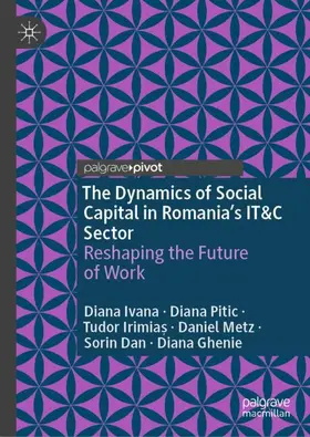Ivana / Pitic / Irimia? |  The Dynamics of Social Capital in Romania's IT&C Sector | Buch |  Sack Fachmedien