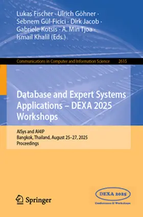 Fischer / Göhner / Gül-Ficici |  Database and Expert Systems Applications - DEXA 2025 Workshops | eBook | Sack Fachmedien