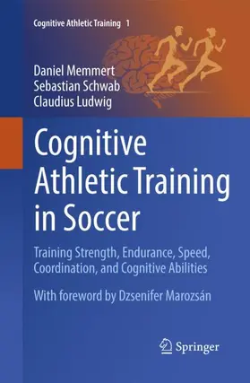 Memmert / Schwab / Ludwig |  Cognitive Athletic Training in Soccer | Buch |  Sack Fachmedien