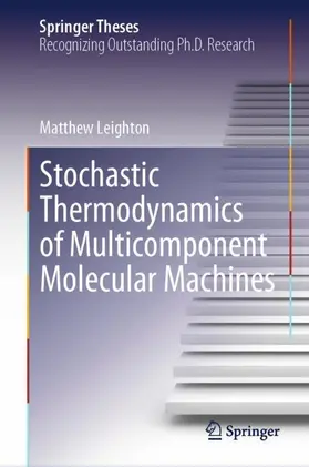 Leighton |  Stochastic Thermodynamics of Multicomponent Molecular Machines | Buch |  Sack Fachmedien
