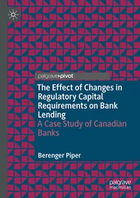 Piper |  The Effect of Changes in Regulatory Capital Requirements on Bank Lending | eBook | Sack Fachmedien