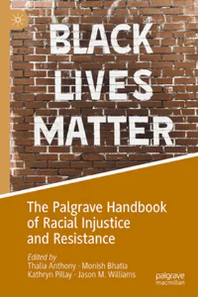 Anthony / Bhatia / Pillay |  The Palgrave Handbook of Racial Injustice and Resistance | eBook | Sack Fachmedien