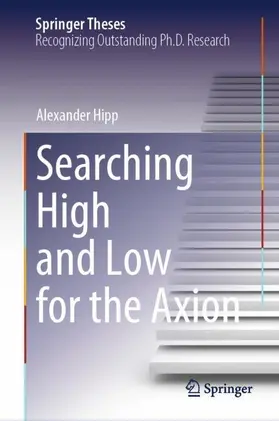 Hipp |  Searching High and Low for the Axion | Buch |  Sack Fachmedien
