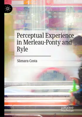 Costa |  Perceptual Experience in Merleau-Ponty and Ryle | eBook | Sack Fachmedien