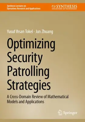 Tokel / Zhuang |  Optimizing Security Patrolling Strategies | Buch |  Sack Fachmedien
