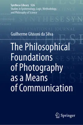 Ghisoni da Silva | The Philosophical Foundations of Photography as a Means of Communication | E-Book | www.sack.de