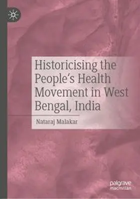 Malakar |  Historicising the People's Health Movement in West Bengal, India | eBook | Sack Fachmedien