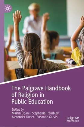 Ubani / Tremblay / Unser |  The Palgrave Handbook of Religion in Public Education | Buch |  Sack Fachmedien