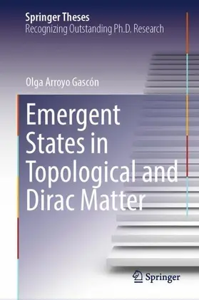 Arroyo Gascón |  Emergent States in Topological and Dirac Matter | Buch |  Sack Fachmedien