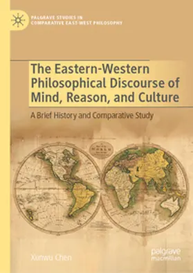Chen |  The Eastern-Western Philosophical Discourse of Mind, Reason, and Culture | eBook | Sack Fachmedien