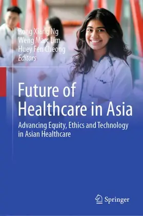 Ng / Lim / Cheong |  Future of Healthcare in Asia | Buch |  Sack Fachmedien