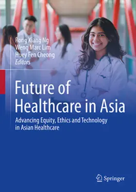 Ng / Lim / Cheong |  Future of Healthcare in Asia | eBook | Sack Fachmedien