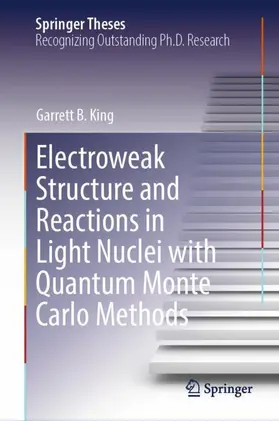 King |  Electroweak Structure and Reactions in Light Nuclei with Quantum Monte Carlo Methods | Buch |  Sack Fachmedien