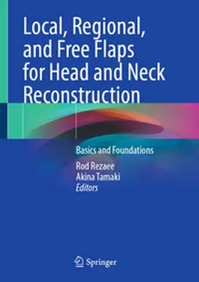 Rezaee / Tamaki |  Local, Regional, and Free Flaps for Head and Neck Reconstruction | eBook | Sack Fachmedien