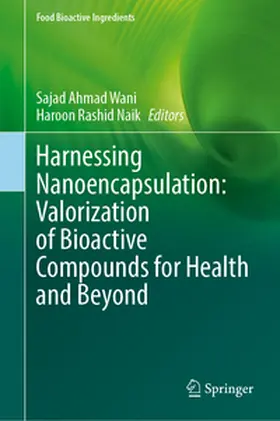 Wani / Naik |  Harnessing Nanoencapsulation: Valorization of Bioactive Compounds for Health and Beyond | eBook | Sack Fachmedien
