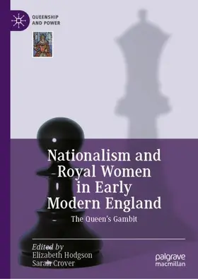Hodgson / Crover |  Nationalism and Royal Women in Early Modern England | Buch |  Sack Fachmedien