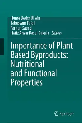 Bader Ul Ain / Tufail / Saeed |  Importance of Plant Based Byproducts: Nutritional and Functional Properties | Buch |  Sack Fachmedien