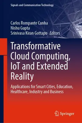 Rompante Cunha / Gupta / Gottapu | Transformative Cloud Computing, IoT and Extended Reality | Buch | 978-3-032-03553-0 | www.sack.de