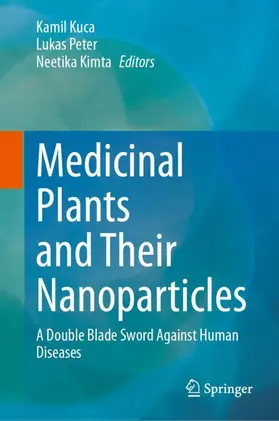Kuca / Peter / Kimta |  Medicinal Plants and Their Nanoparticles | Buch |  Sack Fachmedien