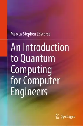 Edwards |  An Introduction to Quantum Computing for Computer Engineers | Buch |  Sack Fachmedien