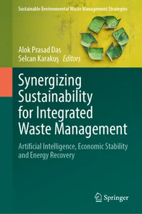 Das / Karakus / Karakus |  Synergizing Sustainability for Integrated Waste Management | eBook | Sack Fachmedien