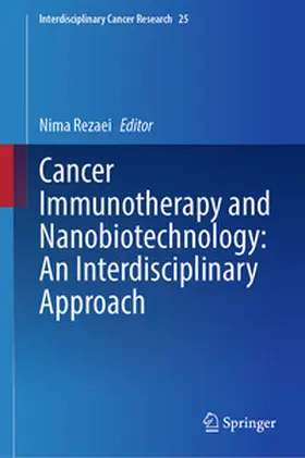 Rezaei |  Cancer Immunotherapy and Nanobiotechnology: An Interdisciplinary Approach | Buch |  Sack Fachmedien