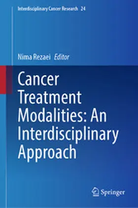Rezaei |  Cancer Treatment Modalities: An Interdisciplinary Approach | eBook | Sack Fachmedien